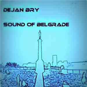 Dejan Bry - Sound Of Belgrade download free