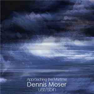Dennis Moser - Approaching The Maritime download free