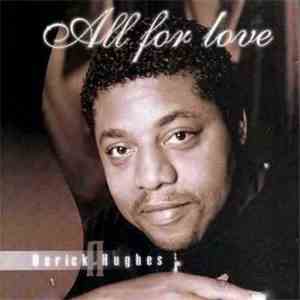 Derick Hughes - All For Love download free
