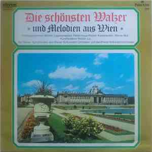 Die Wiener Symphoniker, Das Wiener Kollonaden-Orchester Und Das Wiener Volksopernorchester - Die Schönsten Walzer Und Melodien Aus Wien download free