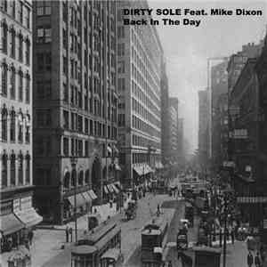 Dirty Sole Feat. Mike Dixon - Back In The Day download free