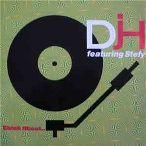 DJH Featuring Stefy - Think About... download free