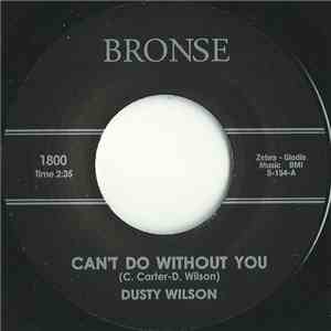 Dusty Wilson - Can't Do Without You / Life Not Worth Living download free