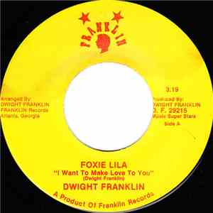 Dwight Franklin - Foxie Lila (I Want To Make Love To You) / Come Back Home download free