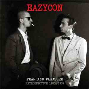 Eazycon - Fear And Pleasure - Retrospective 1980-1989 download free