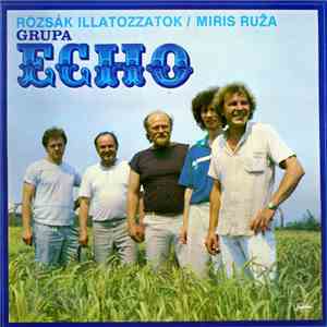 Echo  - Rózsák Illatozzatok (Miris Ruža) download free