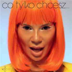 Edyta Górniak - Co Tylko Chcesz download free