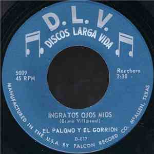 El Palomo Y El Gorrion - Ingratos Ojos Mios download free