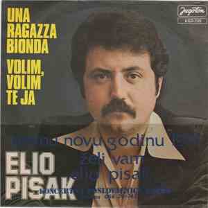 Elio Pisak - Una Ragazza Bionda / Volim, Volim Te Ja download free