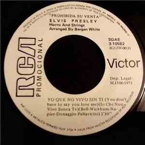 Elvis - Yo Que No Vivo Sin Ti=You Don't Have To Say You Love Me / Patch It Up download free