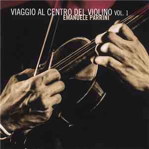 Emanuele Parrini - Viaggio Al Centro Del Violino Vol. 1 download free