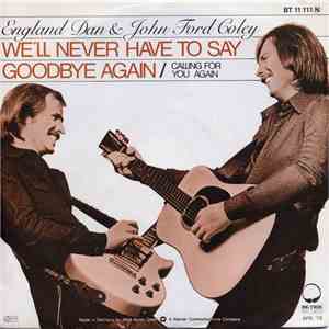 England Dan & John Ford Coley - We'll Never Have To Say Goodbye Again download free