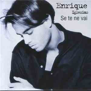 Enrique Iglesias - Se Te Ne Vai download free
