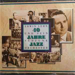 Erwin Lehn Und Sein Südfunk Orchester - 40 Jahre Jazz download free
