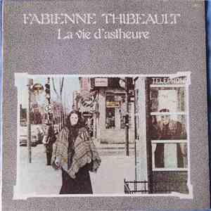 Fabienne Thibeault - La Vie D'Astheure download free