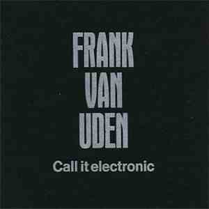 Frank van Uden - Call It Electronic download free
