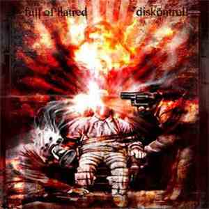 Full Of Hatred / Disköntroll - Full Of Hatred / Disköntroll download free