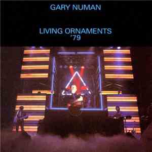 Gary Numan - Living Ornaments '79 And '80 download free