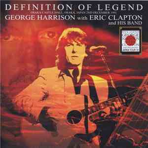 George Harrison With Eric Clapton - Definition Of Legend download free