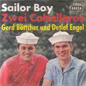 Gerd Böttcher Und Detlef Engel - Sailor Boy / Zwei Caballeros download free