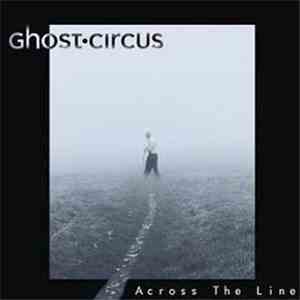 Ghost Circus - Across The Line download free