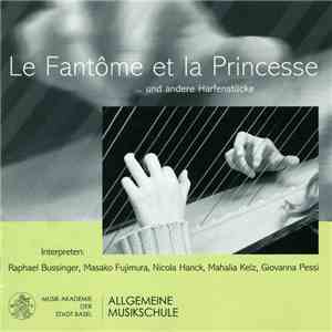 Giovanna Pessi, Raphael Bussinger, Nicola Hanck, Masako Fujimura, Mahalia Kelz - Le Fantôme Et La Princesse (... Und Andere Harfenstücke) download free