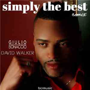 Giulio Bonaccio Feat. David Walker  - Simply The Best (Remix) download free