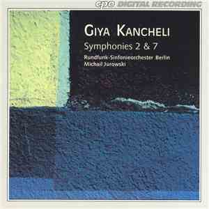 Giya Kancheli - Rundfunk-Sinfonieorchester Berlin, Michail Jurowski - Symphonies 2 & 7 download free