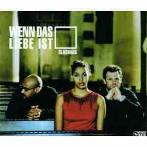 Glashaus - Wenn Das Liebe Ist download free
