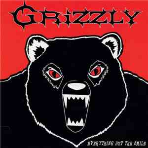 Grizzly  - Everything But The Smile download free