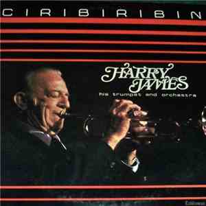 Harry James His Trumpet And Orchestra - Ciribiribin download free