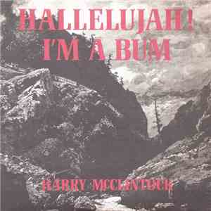 Harry McClintock - Hallelujah! I'm A Bum download free