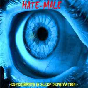 Hate-Male - Experiments In Sleep Deprivation download free