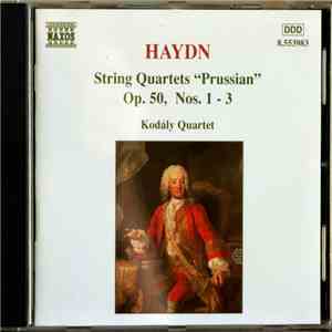 Haydn - Kodály Quartet - String Quartets "Prussian" - Op. 50 - Nos. 1 - 3 download free