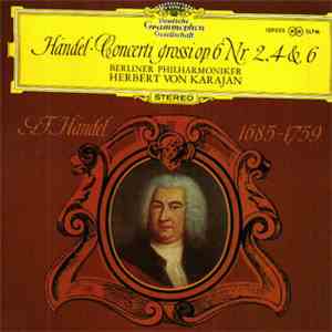 Händel - Berliner Philharmoniker, Herbert von Karajan - Concerti Grossi Op. 6 Nr. 2, 4 & 6 download free