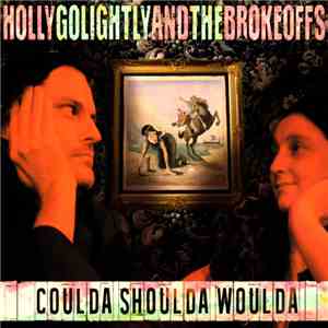 Holly Golightly And The Brokeoffs - Coulda Shoulda Woulda download free