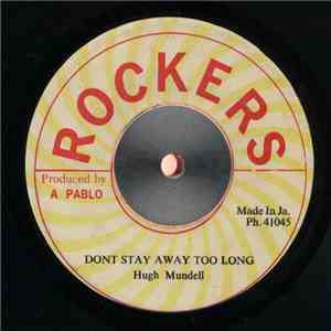 Hugh Mundell - Dont Stay Away Too Long download free