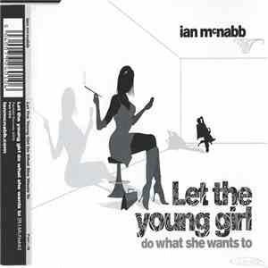 Ian McNabb - Let The Young Girl Do What She Wants To download free