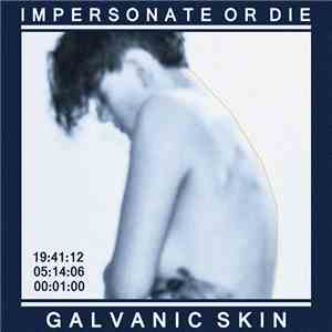 Impersonate Or Die - Galvanic Skin download free