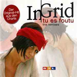 In-Grid - Tu Es Foutu (The Remixes) download free