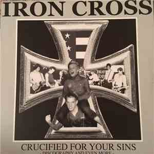 Iron Cross - Crucified For Your Sins -Discography And Even More download free