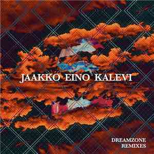 Jaakko Eino Kalevi - Dreamzone Remixes download free