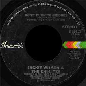Jackie Wilson & The Chi-Lites - Don't Burn No Bridges download free