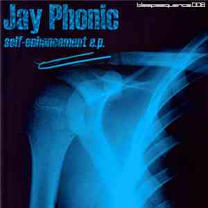 Jay Phonic - Self-Enhancement e.p. download free