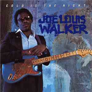 Joe Louis Walker - Cold Is The Night download free