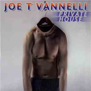 Joe T Vannelli - Private House download free