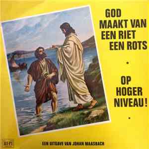 Johan Maasbach - God Maakt Van Een Riet Een Rots download free