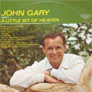 John Gary - A Little Bit Of Heaven download free
