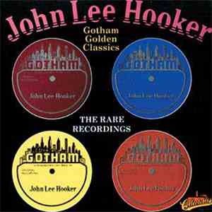 John Lee Hooker - Gotham Golden Classics: The Rare Recordings download free
