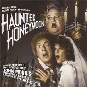 John Morris / The London Symphony Orchestra - Haunted Honeymoon (Original MGM Motion Picture Soundtrack) download free